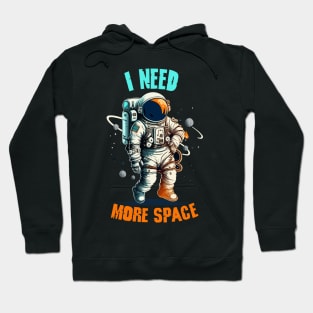 I Need More Space Hoodie